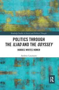 Book Cover for Politics Through the Iliad and the Odyssey by Andrea Catanzaro