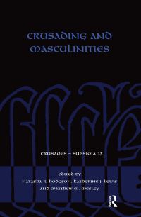 Book Cover for Crusading and Masculinities by Natasha R Hodgson, Katherine J Lewis, Matthew M Mesley