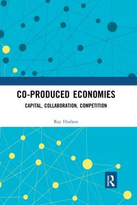 Book Cover for Co-Produced Economies by Ray Hudson