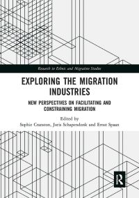 Book Cover for Exploring the Migration Industries by Sophie Cranston, Joris Schapendonk, Ernst Spaan