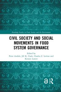 Book Cover for Civil Society and Social Movements in Food System Governance by Peter Andrée, Jill K Clark, Charles Z Levkoe, Kristen Lowitt