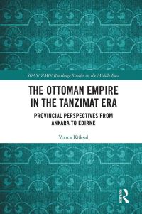 Book Cover for The Ottoman Empire in the Tanzimat Era by Yonca Köksal Özyasar