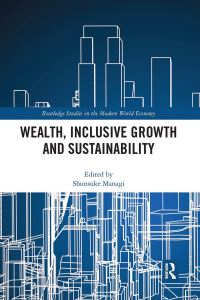 Book Cover for Wealth, Inclusive Growth and Sustainability by Shunsuke Managi