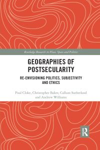 Book Cover for Geographies of Postsecularity by Paul J Cloke, Christopher Richard Baker, Callum Sutherland, Andrew Williams