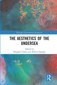 Book Cover for The Aesthetics of the Undersea by Margaret Cohen, Killian Colm Quigley