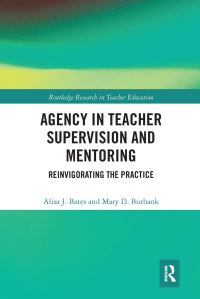 Book Cover for Agency in Teacher Supervision and Mentoring by Alisa Bates, Mary D Burbank