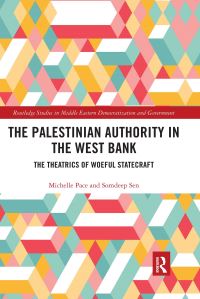 Book Cover for The Palestinian Authority in the West Bank by Michelle Pace, Somdeep Sen
