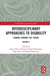 Book Cover for Interdisciplinary Approaches to Disability by Katie Ellis, Rosemarie GarlandThomson, Mike Kent, Rachel E Robertson