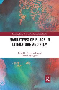 Book Cover for Narratives of Place in Literature and Film by Steven Allen, Kirsten Møllegaard