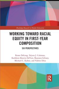 Book Cover for Working Toward Racial Equity in First-Year Composition by Renee DeLong