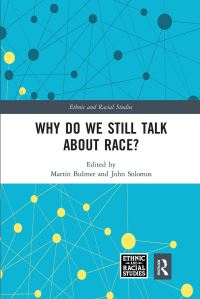 Book Cover for Why Do We Still Talk About Race? by Martin Bulmer, John Solomos