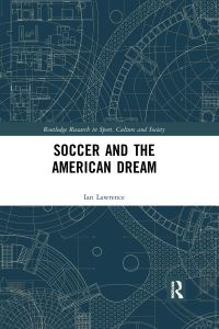 Book Cover for Soccer and the American Dream by Ian Lawrence