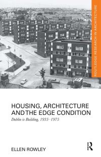 Book Cover for Housing, Architecture and the Edge Condition by Ellen Rowley