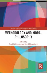 Book Cover for Methodology and Moral Philosophy by Jussi Suikkanen, Antti Kauppinen
