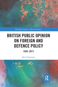 Book Cover for British Public Opinion on Foreign and Defence Policy by Ben Clements