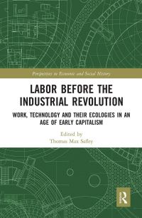 Book Cover for Labor Before the Industrial Revolution by Thomas Max Safley