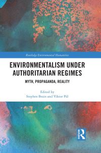 Book Cover for Environmentalism Under Authoritarian Regimes by Stephen Brain, Viktor Pál