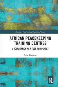Book Cover for African Peacekeeping Training Centres by Anne Flaspöler