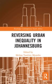 Book Cover for Reversing Urban Inequality in Johannesburg by Melissa Tandiwe Myambo