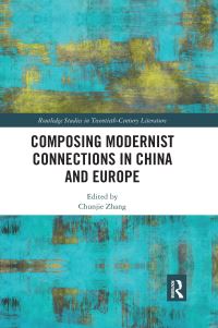 Book Cover for Composing Modernist Connections in China and Europe by Chunjie Zhang