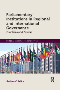 Book Cover for Parliamentary Institutions in Regional and International Governance by Andrea Cofelice