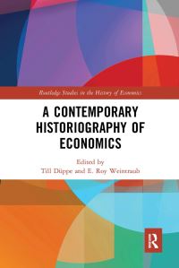 Book Cover for A Contemporary Historiography of Economics by Till Düppe, E Roy Weintraub