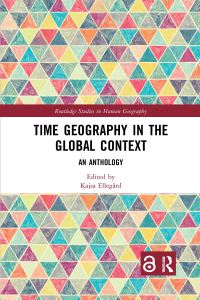 Book Cover for Time Geography in the Global Context by Kajsa Ellegård