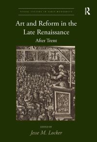 Book Cover for Art and Reform in the Late Renaissance by Jesse Locker