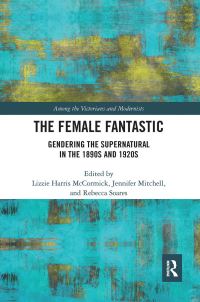Book Cover for The Female Fantastic by Elizabeth McCormick, Jennifer Mitchell, Rebecca Soares