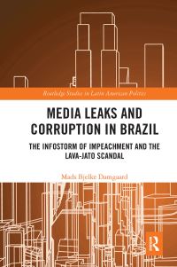 Book Cover for Media Leaks and Corruption in Brazil by Mads Bjelke Damgaard