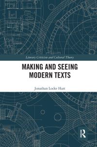 Book Cover for Making and Seeing Modern Texts by Jonathan Locke Hart