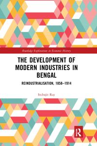 Book Cover for The Development of Modern Industries in Bengal by Indrajit Ray