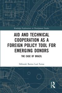 Book Cover for Aid and Technical Cooperation as a Foreign Policy Tool for Emerging Donors by Déborah Barros Leal Farias