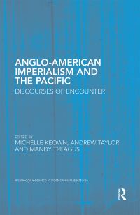 Book Cover for Anglo-American Imperialism and the Pacific by Michelle Keown, Andrew Taylor, Mandy Treagus