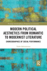 Book Cover for Modern Political Aesthetics from Romantic to Modernist Literature by Tudor Balinisteanu