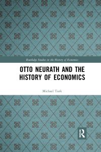 Book Cover for Otto Neurath and the History of Economics by Michael H Turk
