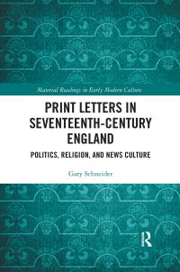 Book Cover for Print Letters in Seventeenth-Century England by Gary Schneider
