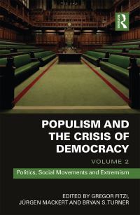 Book Cover for Populism and the Crisis of Democracy. Volume 2 Politics, Social Movements and Extremism by Gregor Fitzi, Jürgen Mackert, Bryan S Turner
