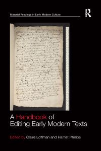 Book Cover for A Handbook of Editing Early Modern Texts by Claire Loffman, Harriet Phillips