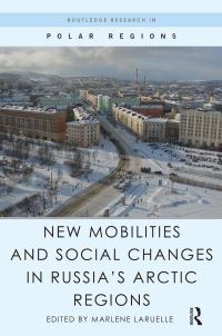 Book Cover for New Mobilities and Social Changes in Russia's Arctic Regions by Marlène Laruelle