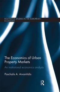 Book Cover for The Economics of Urban Property Markets by Paschalis A Arvanitidis
