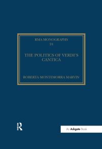 Book Cover for The Politics of Verdi's Cantica by Roberta Montemorra Marvin