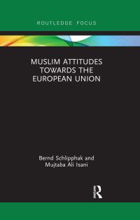 Book Cover for Muslim Attitudes Towards the European Union by Bernd Schlipphak, Mujtaba Isani