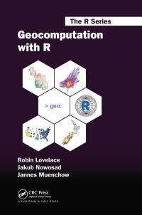 Book Cover for Geocomputation With R by Robin Lovelace, Jakub Nowosad, Jannes Münchow
