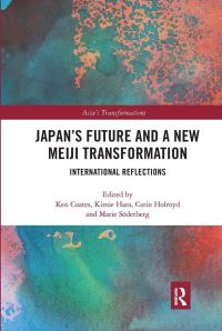 Book Cover for Japan's Future and a New Meiji Transformation by Kenneth Coates, Kimie Hara, Carin Holroyd, Marie Söderberg