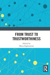Book Cover for From Trust to Trustworthiness by Maria Baghramian