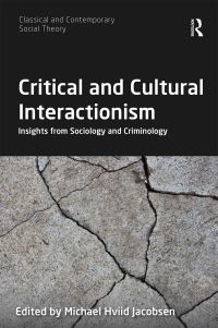 Book Cover for Critical and Cultural Interactionism by Michael Hviid Jacobsen