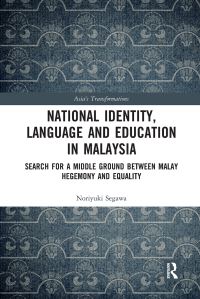 Book Cover for National Identity, Language and Education in Malaysia by Noriyuki Segawa