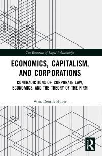 Book Cover for Economics, Capitalism, and Corporations by Wm Dennis Huber
