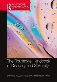 Book Cover for The Routledge Handbook of Disability and Sexuality by Russell Shuttleworth, Linda Mona
